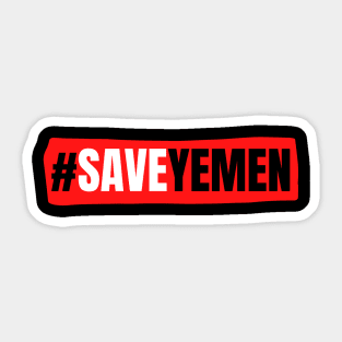 Worst humanitarian crisis in the world #saveyemen Sticker